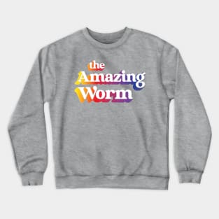 the Amazing Worm! Crewneck Sweatshirt